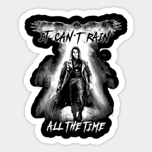 Eric Draven It Can't Rain All the Time  1 Sticker